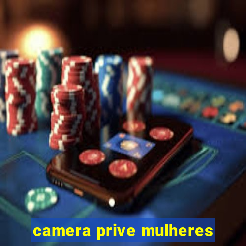 camera prive mulheres